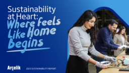 Arçelik AS - Sustainability Report 2023. Sustainability at Heart: Where Feels Like Home Begins