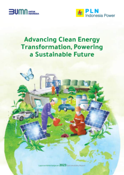 PLN Indonesia Power - Laporan Keberlanjutan Sustainability Report 2023. Advancing Clean Energy Transformation, Powering a Sustainable Future