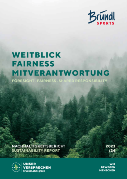 Sport Bründl Gesellschaft mbH - Nachhaltigkeitsbericht Sustainability Report 2023/24. Weitblick Fairness Mitverantwortung Foresight. Fairness. Shared Responsibility