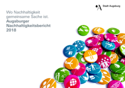 Stadt Augsburg - Augsburger Nachhaltigkeitsbericht 2018. Wo Nachhaltigkeit gemeinsame Sache ist