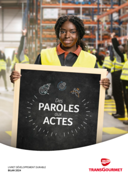 Transgourmet France SAS - Livret Développement Durable Bilan 2024. Des Paroles aux Actes