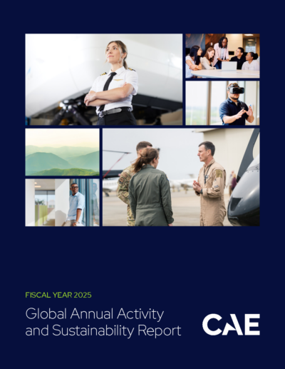 CAE Inc - Fiscal Year 2025 Global Annual Activity and Sustainability Report