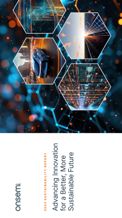 ON Semiconductor Corporation - 2024 Sustainability Report. Advancing Innovation for a Better, More Sustainable Future