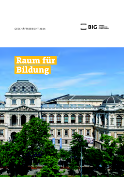 BIG Bundesimmobiliengesellschaft mbH - Geschäftsbericht 2024. Raum für Bildung