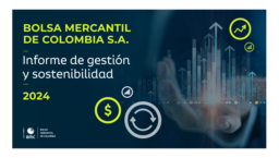 Bolsa Mercantil de Colombia SA - Informe de gestión y sostenibilidad 2024