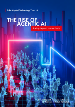 Polar Capital Technology Trust plc - Annual Report & Financial Statements for the year ended 30 April 2025. The Rise of Agentic AI. Scaling beyond human limits