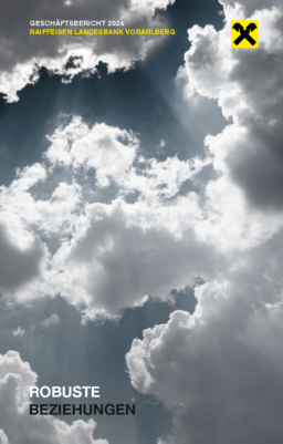 Raiffeisen Landesbank Vorarlberg mit Revisionsverband eGen - Geschäftsbericht 2024. Robuste Beziehungen