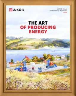 JSC Lukoil Oil Company - Sustainability Report for 2024. The Art of Producing Energy