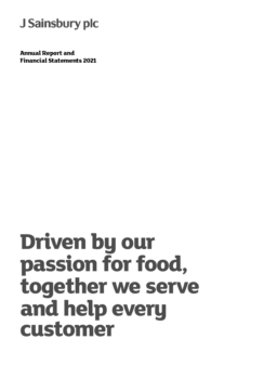 J Sainsbury plc - Annual Report and Financial Statements 2021. Driven by our passion for food, together we serve and help every customer