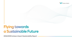 Incheon International Airport Corporation - 2024/2025 Sustainability Report. Flying towards a Sustainable Future