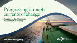 Cargill Ocean Transportation - An update on Cargill’s work to decarbonize bulk shipping Published June 2025