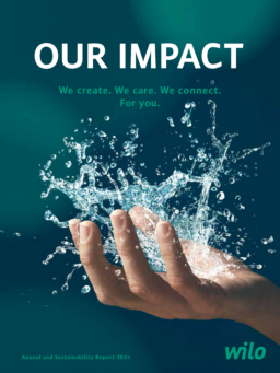 WILO SE - Annual and Sustainability Report 2024. Our Impact. We Create. We Care. We Connect. For You