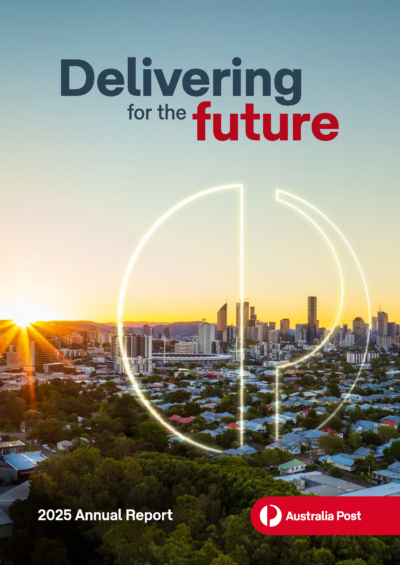Australia Post - Annual Report 2025. Delivering the future