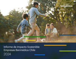 Isapre Banmédica SA - Informe de Impacto Sostenible Empresas Banmédica Chile 2024