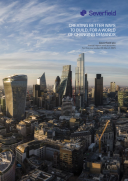 Severfield plc - Annual Report and Accounts for the year ended 29 March 2025. Creating Better Ways to Build, for a World of Changing Demands