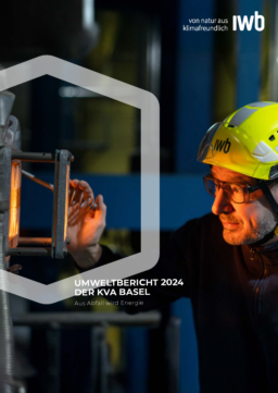 Kehrichtverwertungsanlage - Umweltbericht 2024 der KVA Basel. Aus Abfall wird Energie