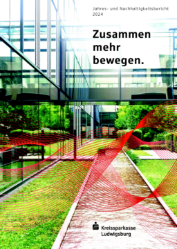 Kreissparkasse Ludwigsburg - Jahres- und Nachhaltigkeitsbericht 2024. Zusammen mehr bewegen