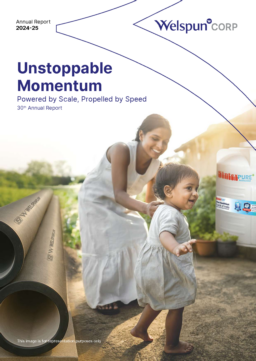 Welspun Corp Limited - Annual Report 2024-25. Unstoppable Momentum Powered by Scale, Propelled by Speed