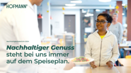 Hofmann Menü-Manufaktur GmbH - Nachhaltigkeitsbericht 2024. Nachhaltiger Genuss steht bei uns immer auf dem Speiseplan