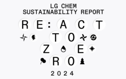 LG Chem Ltd - 2024 Sustainability Report. Re-act to Zero