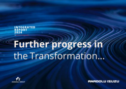 Anadolu Isuzu Otomotiv Sanayi ve Ticaret AŞ - Integrated Report 2024. Further progress in the Transformation