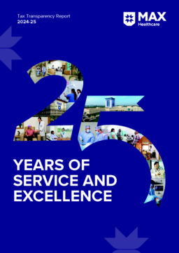 Max Healthcare Institute Limited - Tax Transparency Report 2024-25. 25 Years of Service and Excellence