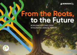 Borusan Holding - Integrated Annual Report 2024. From the Roots, to the Future