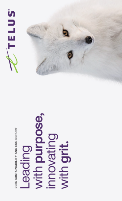 Telus Corporation - 2025 Sustainability and ESG Report. Leading with purpose, innovating with grit