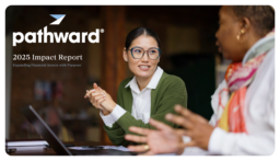 Pathward Financial Inc - 2025 Impact Report. Expanding Financial Access with Purpose