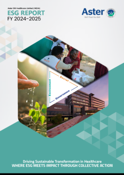 Aster DM Healthcare Limited - ESG Report FY 2024-2025. Driving Sustainable Transformation in Healthcare Where ESG Meets Impact Through Collective Action