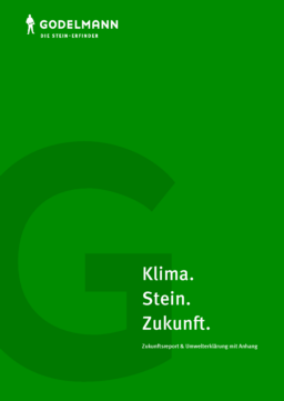 GODELMANN GmbH & Co KG - Zukunftsreport & Umwelterklärung mit Anhang (2024). Klima. Stein. Zukunft