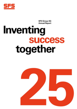 SFS Group AG - Annual Report 25. Inventing success together