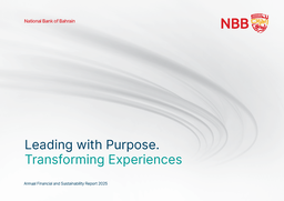 National Bank of Bahrain BSC - Annual Financial and Sustainability Report 2025. Leading with Purpose. Transforming Experiences