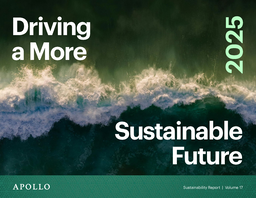 Apollo Global Management Inc - 2025 Sustainability Report Volume 17. Driving a More Sustainable Future