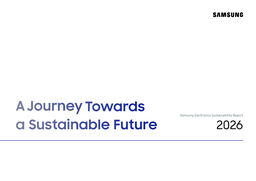 Samsung Electronics Co Ltd - Sustainability Report 2026. AJourney Towards a Sustainable Future