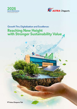 PT Astra Otoparts Tbk - Laporan Keberlanjutan Sustainability Report 2025. Growth Thru Digitalization and Excellence: Reaching New Height with Stronger Sustainability Value
