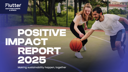 Flutter Southern Europe & Africa - Positive Impact Report 2025. Making sustainability happen, together
