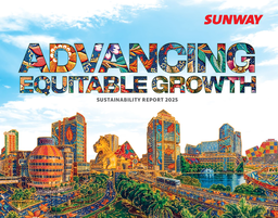 Sunway Berhad - Sustainability Report 2025. Advancing Equitable Growth