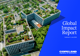 Copeland LP - Global Impact Report Published in June 2026. Engineered for Sustainability