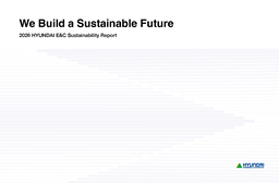 Hyundai Engineering & Construction Co Ltd - 2026 Sustainability Report. We Build a Sustainable Future