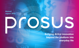 Prosus NV - Annual Report 2026. Bringing AI-first innovation beyond the platform into everyday life