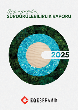 Ege Seramik Sanayi ve Ticaret AŞ - Sürdürülebilirlik Raporu 2025