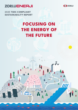 Zorlu Enerji Elektrik Üretim AŞ - 2025 TSRS Compliant Sustainability Report. Focusing on the Energy of the Future