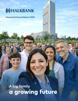 Türkiye Halk Bankası AŞ - Integrated Annual Report 2025. A big family a growing future