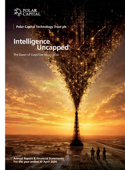 Polar Capital Technology Trust plc - Annual Report & Financial Statements for the year ended 30 April 2026. Intelligence Uncapped. The Dawn of Cognitive Abundance
