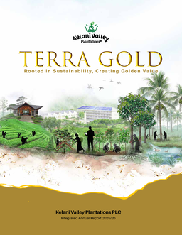 Kelani Valley Plantations PLC - Integrated Annual Report 2025/26. Terra Gold Rooted in Sustainability, Creating Golden Value