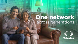 Televisa SA de CV - Sustainability Report 2025. One network across generations