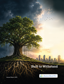 Eastern Bank PLC - Annual Report 2025. Built to Withstand