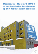 Swiss Youth Hostels - Business Report 2010 on the Sustainable Development of the Swiss Youth Hostels