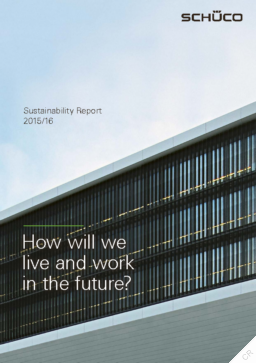 Schüco International KG - Sustainability Report 2015/16. How will we live and work in the future?